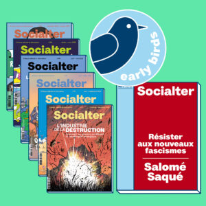 EARLY BIRD / 1 HORS-SÉRIE + 1 AN D'ABONNEMENT À SOCIALTER